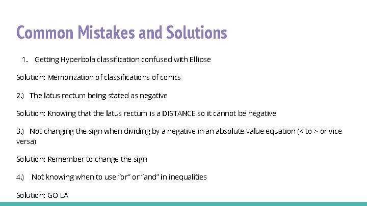 Common Mistakes and Solutions 1. Getting Hyperbola classification confused with Ellipse Solution: Memorization of