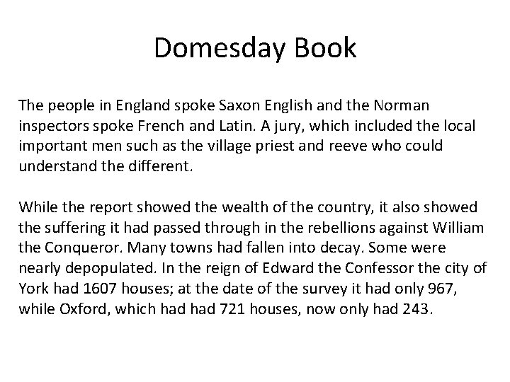 Domesday Book The people in England spoke Saxon English and the Norman inspectors spoke