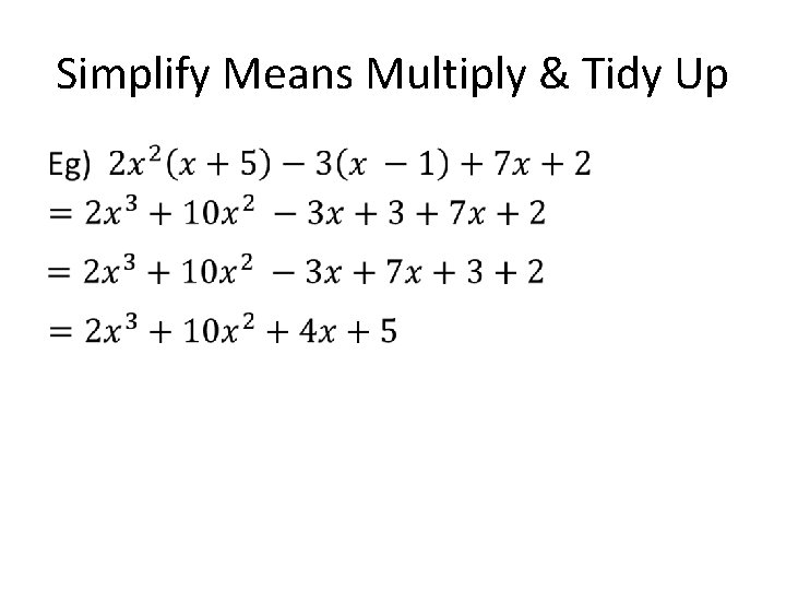 Simplify Means Multiply & Tidy Up • 