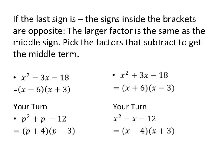 If the last sign is – the signs inside the brackets are opposite: The