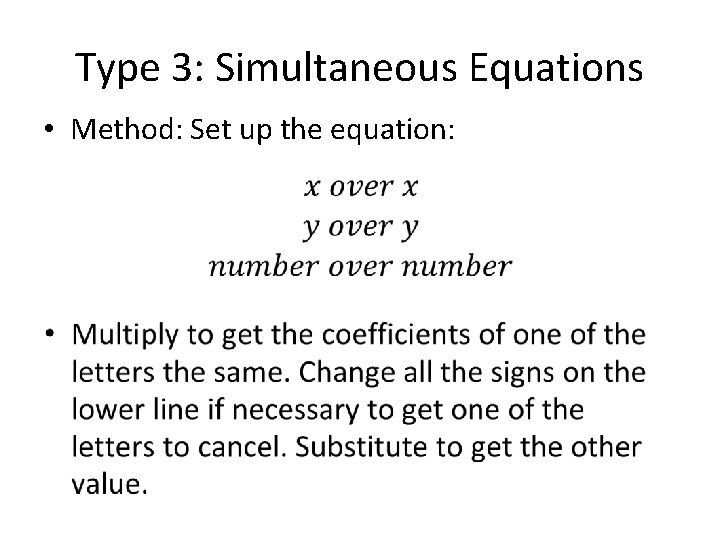 Type 3: Simultaneous Equations • Method: Set up the equation: 