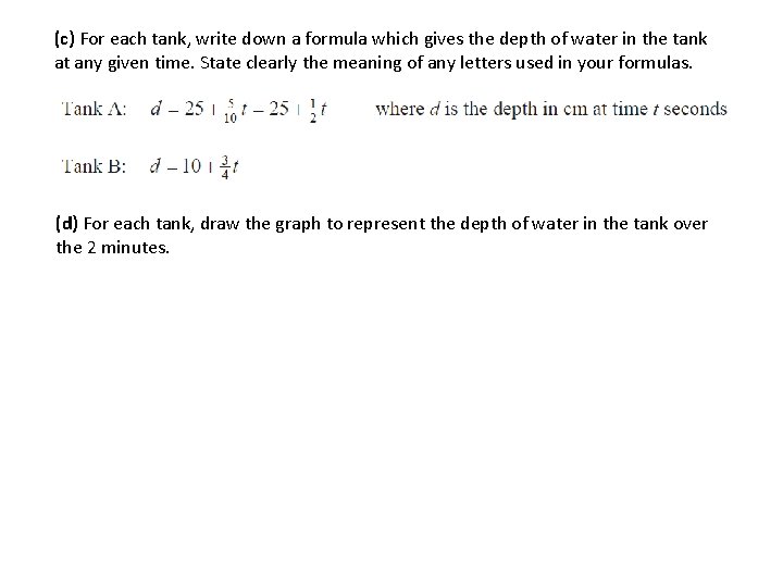 (c) For each tank, write down a formula which gives the depth of water