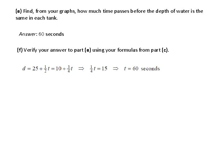 (e) Find, from your graphs, how much time passes before the depth of water