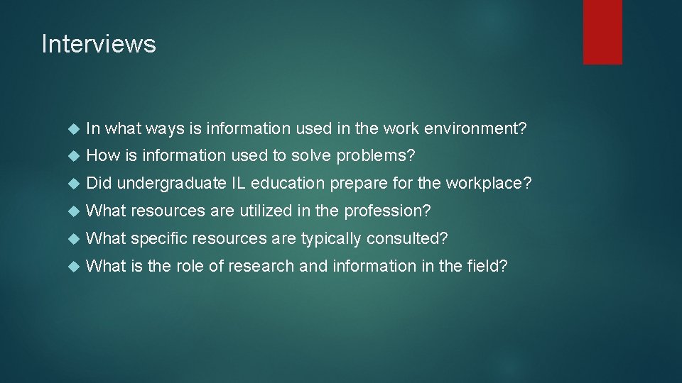 Interviews In what ways is information used in the work environment? How is information