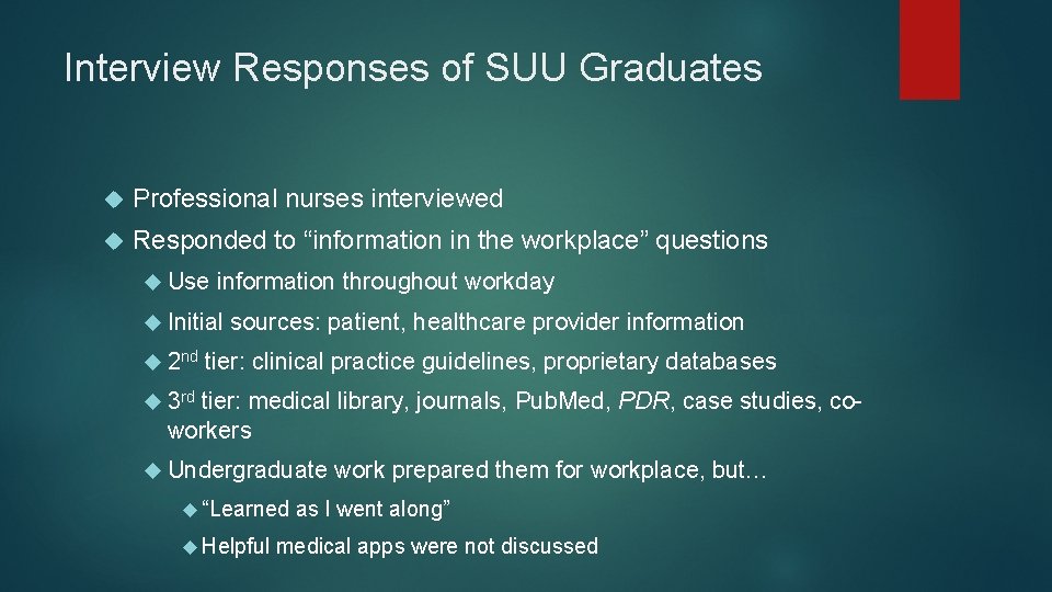 Interview Responses of SUU Graduates Professional nurses interviewed Responded to “information in the workplace”