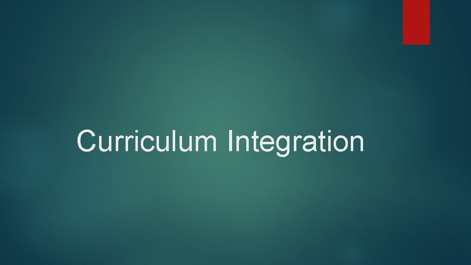 Curriculum Integration 