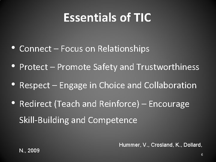 Essentials of TIC • Connect – Focus on Relationships • Protect – Promote Safety