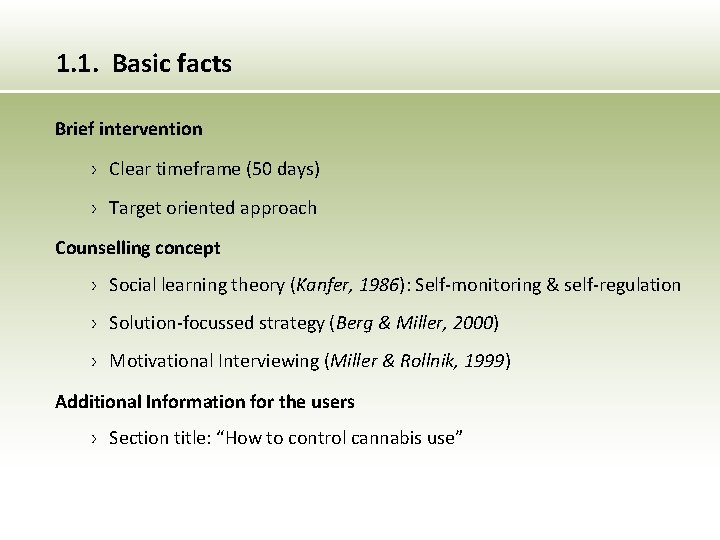 1. 1. Basic facts Brief intervention › Clear timeframe (50 days) › Target oriented