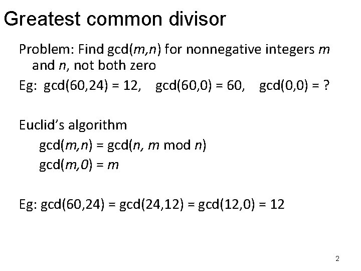 Greatest common divisor Problem: Find gcd(m, n) for nonnegative integers m and n, not Greatest common divisor Problem: Find gcd(m, n) for nonnegative integers m and n, not