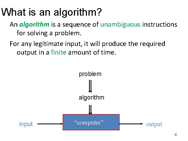 What is an algorithm? An algorithm is a sequence of unambiguous instructions for solving What is an algorithm? An algorithm is a sequence of unambiguous instructions for solving