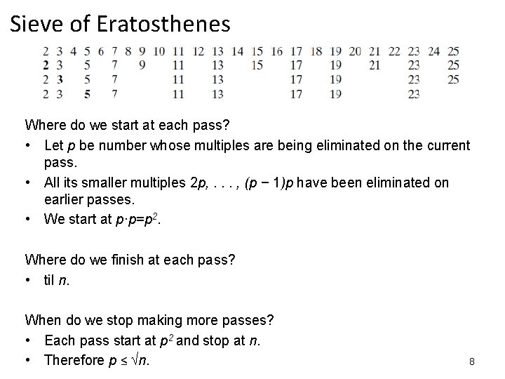Sieve of Eratosthenes Where do we start at each pass? • Let p be Sieve of Eratosthenes Where do we start at each pass? • Let p be