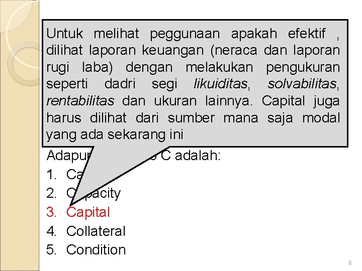 Untuk melihat. PEMBERIAN peggunaan apakah efektif , PRINSIP KREDIT dilihat laporan keuangan (neraca dan