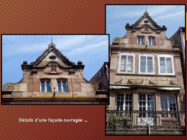 Détails d’une façade ouvragée … 