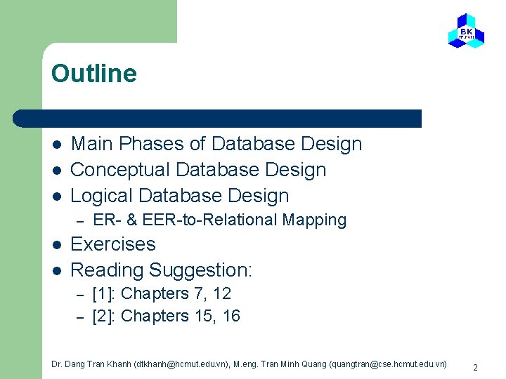 Outline l l l Main Phases of Database Design Conceptual Database Design Logical Database