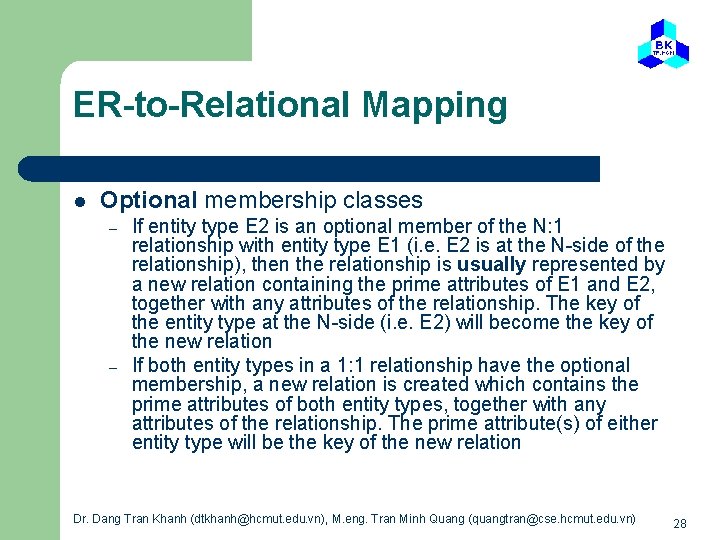 ER-to-Relational Mapping l Optional membership classes – – If entity type E 2 is