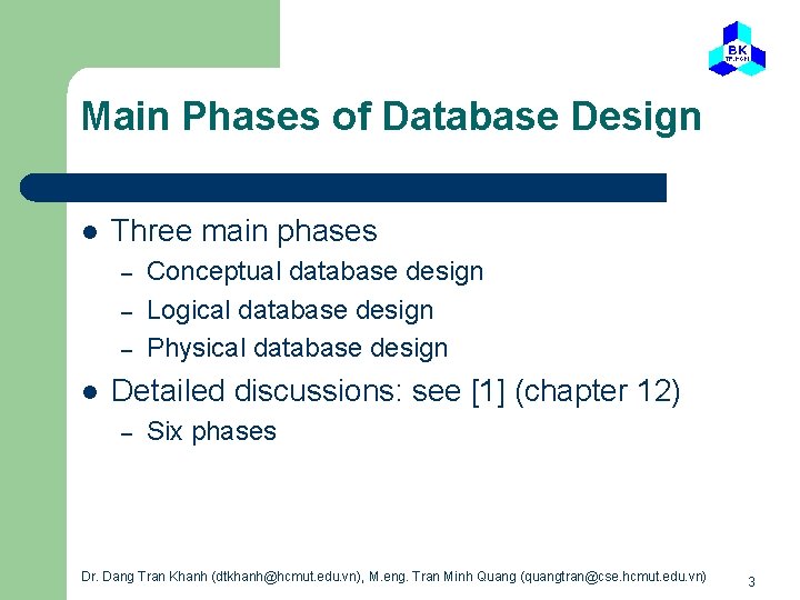 Main Phases of Database Design l Three main phases – – – l Conceptual