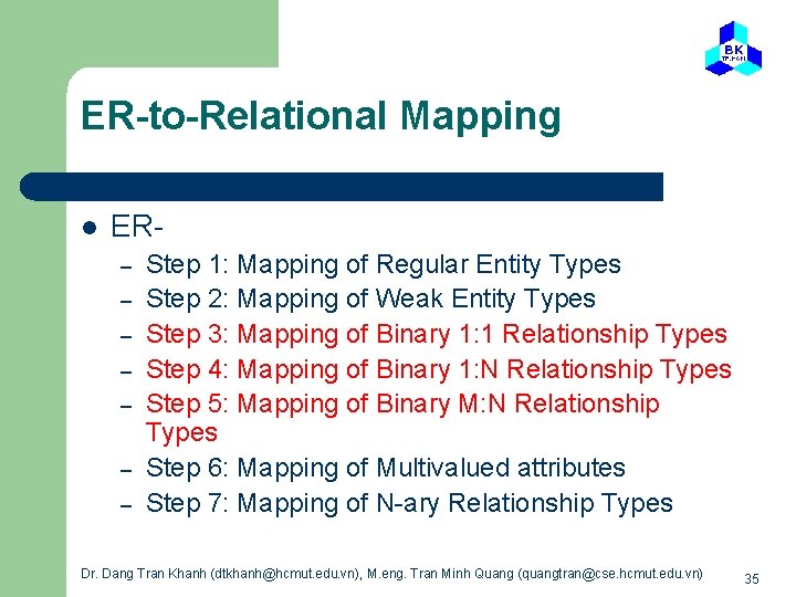 ER-to-Relational Mapping l ER– – – – Step 1: Mapping of Regular Entity Types