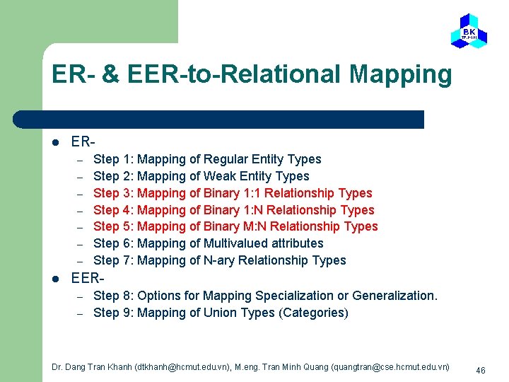 ER- & EER-to-Relational Mapping l ER– – – – l Step 1: Mapping of