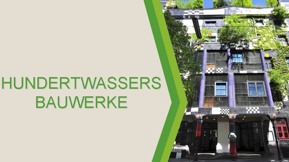 HUNDERTWASSERS BAUWERKE 