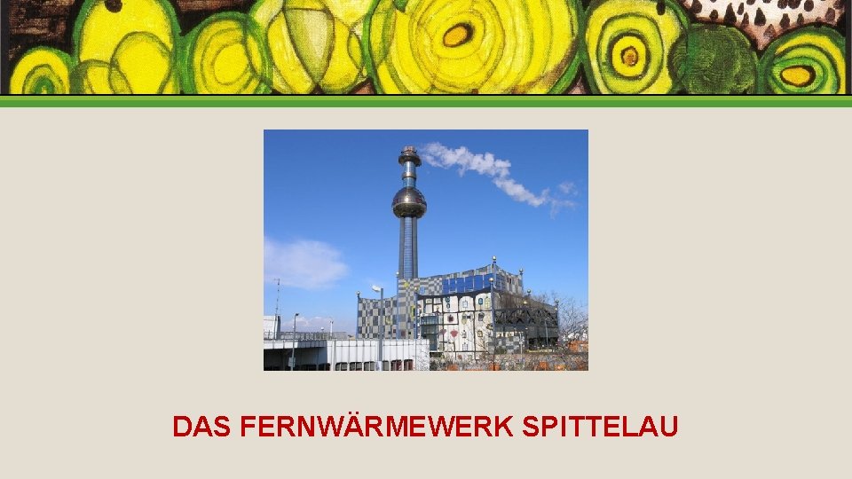 DAS FERNWÄRMEWERK SPITTELAU 