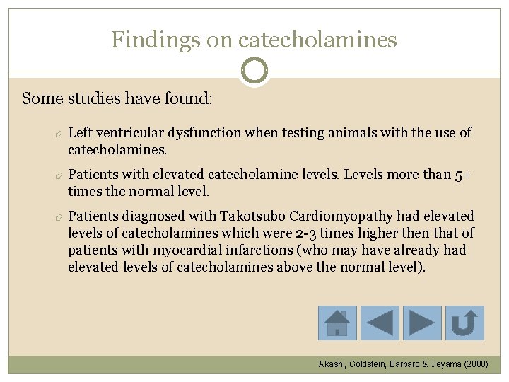 Findings on catecholamines Some studies have found: Left ventricular dysfunction when testing animals with