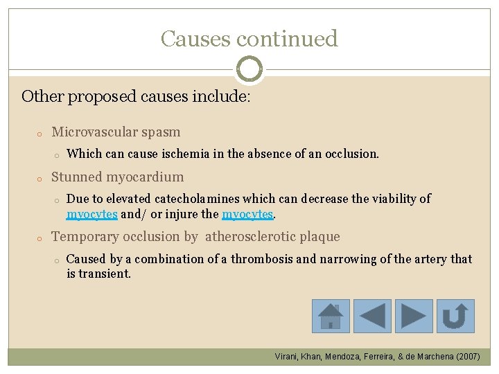 Causes continued Other proposed causes include: o Microvascular spasm o o Stunned myocardium o