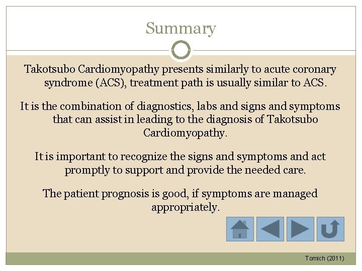 Summary Takotsubo Cardiomyopathy presents similarly to acute coronary syndrome (ACS), treatment path is usually