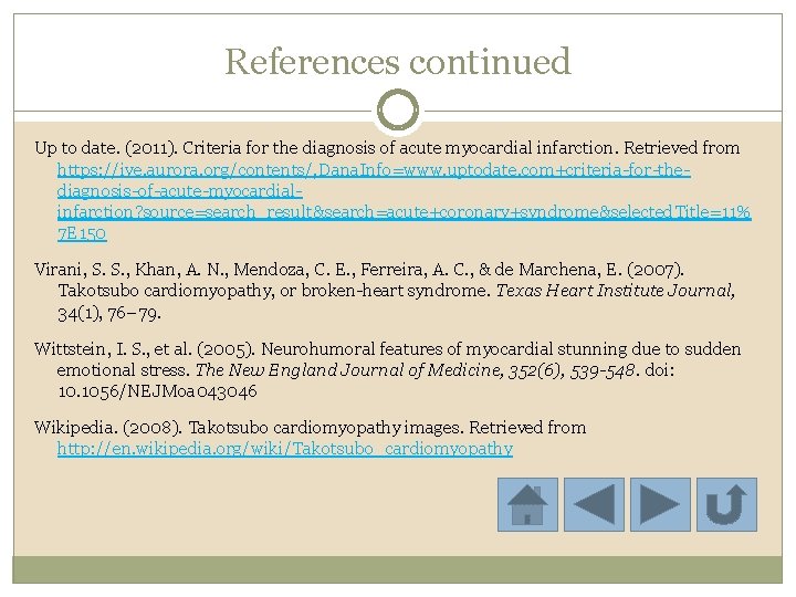 References continued Up to date. (2011). Criteria for the diagnosis of acute myocardial infarction.