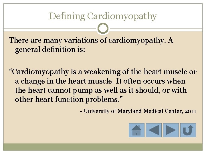 Defining Cardiomyopathy There are many variations of cardiomyopathy. A general definition is: “Cardiomyopathy is