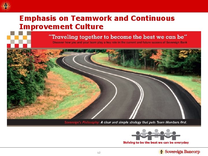 Emphasis on Teamwork and Continuous Improvement Culture 12 