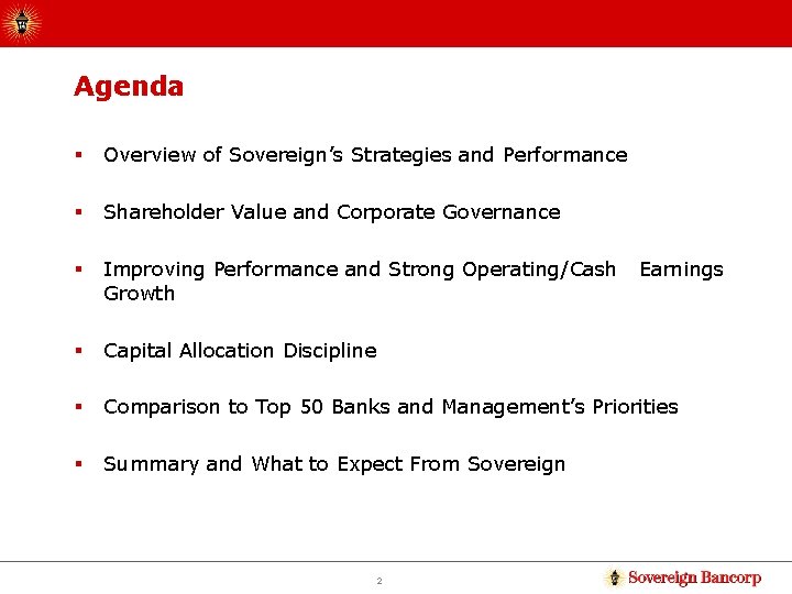 Agenda § Overview of Sovereign’s Strategies and Performance § Shareholder Value and Corporate Governance