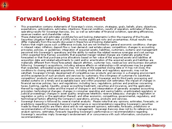 Forward Looking Statement § § This presentation contains statements of Sovereign’s vision, mission, strategies,