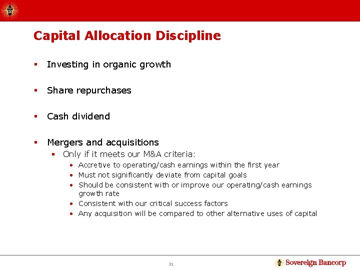 Capital Allocation Discipline § Investing in organic growth § Share repurchases § Cash dividend