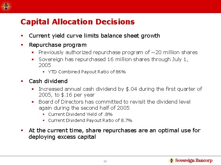 Capital Allocation Decisions § Current yield curve limits balance sheet growth § Repurchase program