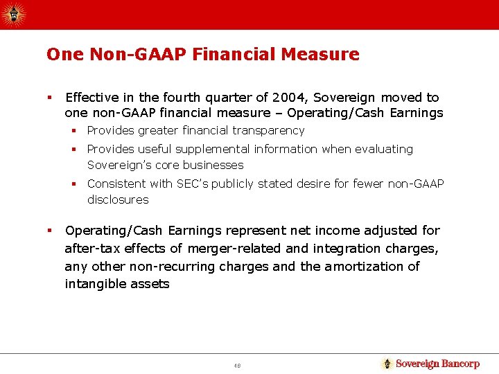 One Non-GAAP Financial Measure § Effective in the fourth quarter of 2004, Sovereign moved