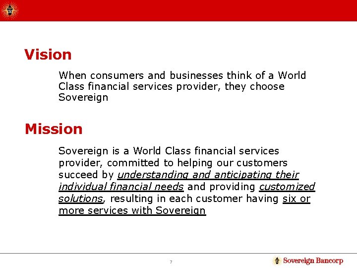 Vision When consumers and businesses think of a World Class financial services provider, they