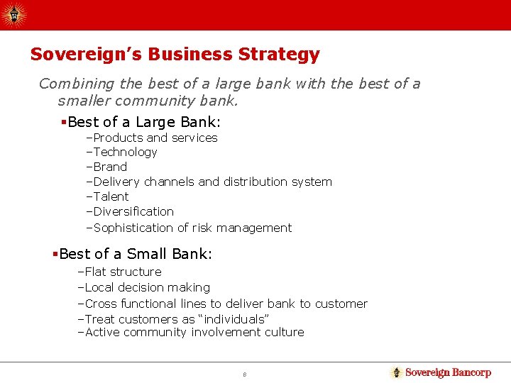 Sovereign’s Business Strategy Combining the best of a large bank with the best of