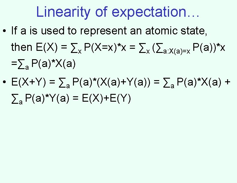 Linearity of expectation… • If a is used to represent an atomic state, then