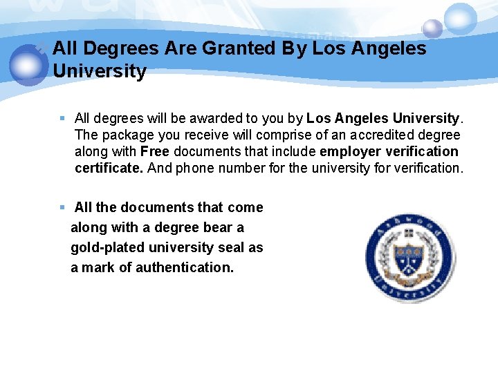 v All Degrees Are Granted By Los Angeles University § All degrees will be