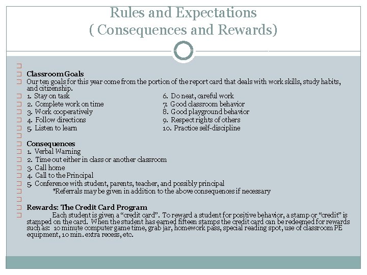 Rules and Expectations ( Consequences and Rewards) � � Classroom Goals � Our ten