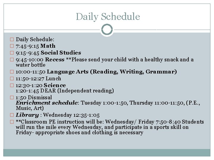 Daily Schedule � Daily Schedule: � 7: 45 -9: 15 Math � 9: 15