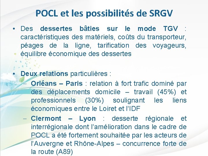 POCL et les possibilités de SRGV • Des dessertes bâties sur le mode TGV