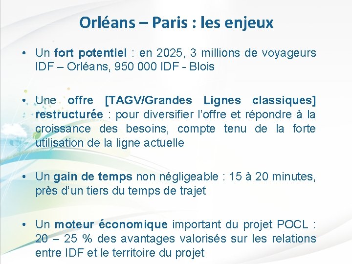 Orléans – Paris : les enjeux • Un fort potentiel : en 2025, 3