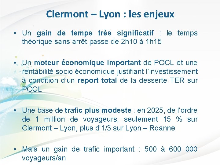 Clermont – Lyon : les enjeux • Un gain de temps très significatif :