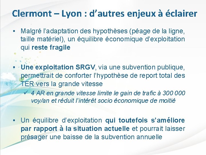 Clermont – Lyon : d’autres enjeux à éclairer • Malgré l’adaptation des hypothèses (péage