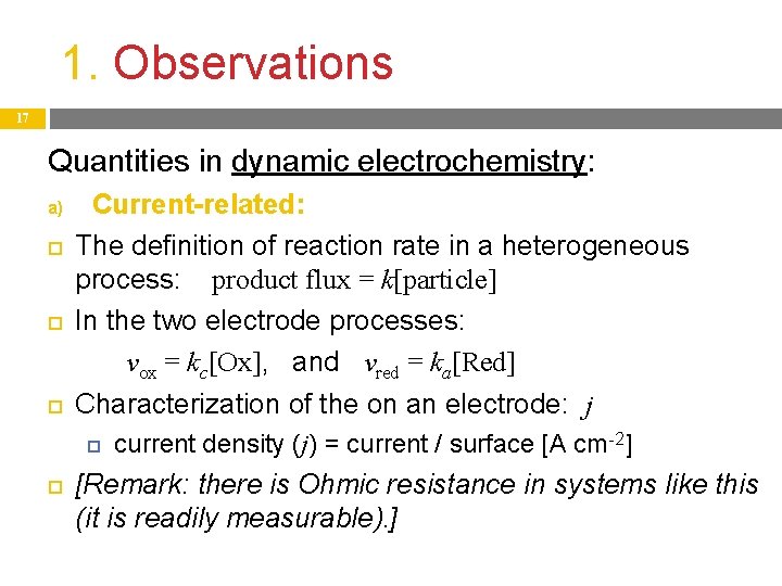 1. Observations 17 Quantities in dynamic electrochemistry: a) Current-related: The definition of reaction rate