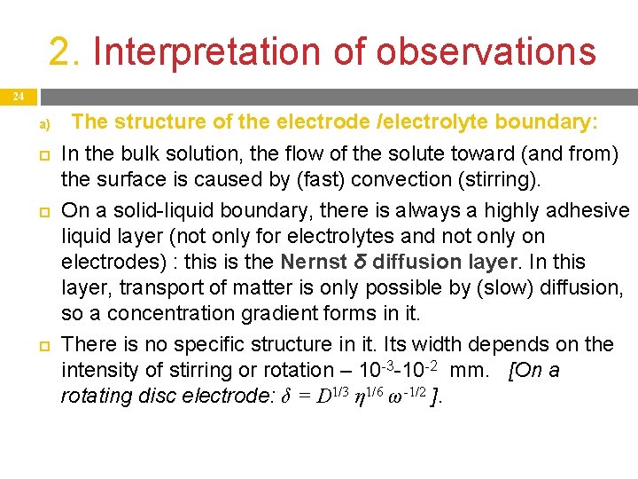 2. Interpretation of observations 24 a) The structure of the electrode /electrolyte boundary: In