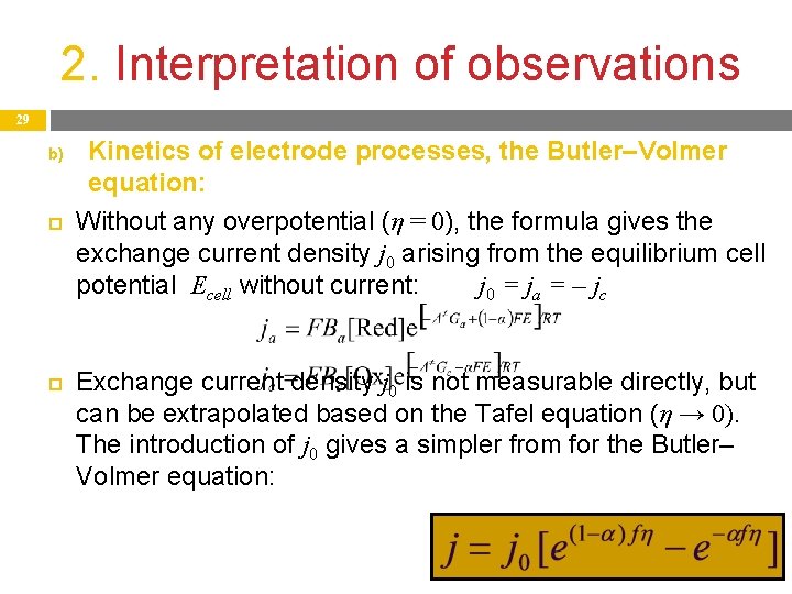 2. Interpretation of observations 29 b) Kinetics of electrode processes, the Butler–Volmer equation: Without