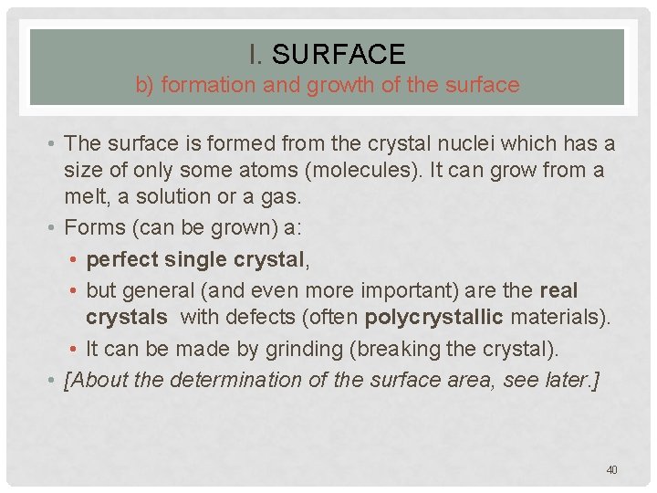 I. SURFACE b) formation and growth of the surface • The surface is formed