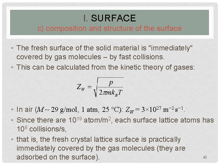 I. SURFACE c) composition and structure of the surface • The fresh surface of